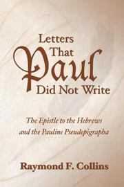 Cover of: Letters That Paul Did Not Write: The Epistle to the Hebrews and the Pauline Pseudepigrapha