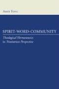 Cover of: Spirit-Word-Community by Amos Yong