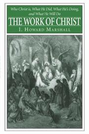 Cover of: The Work of Christ by I. Howard Marshall