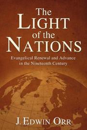 Cover of: The Light of the Nations: Evangelical Renewal and Advance in the Nineteenth Century (Advance of Christianity Thorugh the Centuries)