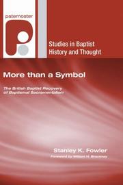 Cover of: More Than a Symbol: The British Baptist Recovery of Baptismal Sacramentalism (Studies in Baptist History and Thought)
