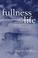 Cover of: Fullness of Life