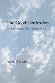 Cover of: The Good Confession: An Exploration of the Christian Faith