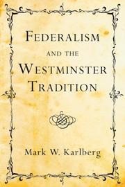 Cover of: Federalism and the Westminster Tradition: Reformed Orthodoxy at the Crossroads