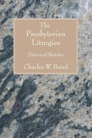 Cover of: The Presbyterian Liturgies: Historical Sketches