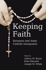 Cover of: Keeping Faith: European and Asian Catholic Immigrants