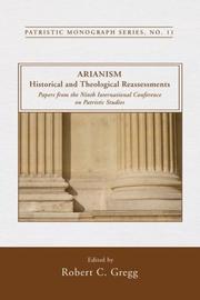 Cover of: Arianism: Historical and Theological Reassessments: Papers from the Ninth International Conference on Patristic Studies (Patristic Monograph)