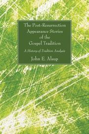 Cover of: The Post-Resurrection Appearance Stories of the Gospel Tradition by John E. Alsup
