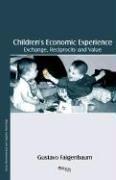 Cover of: Children's Economic Experience: Exchange, Reciprocity and Value