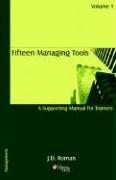 Cover of: Fifteen Managing Tools - A Supporting Manual for Trainers - Volume 1