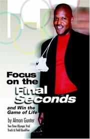 Focus on the Final Seconds by Almon Gunter