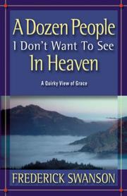 Cover of: A Dozen People I Don't Want To See In Heaven