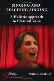 Cover of: Singing and Teaching Singing: A Holistic Approach to Classical Voice