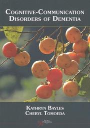 Cover of: Cognitive-Communicative Disorders of Dementia | Kathryn A. Bayles