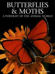 Cover of: Butterflies & moths: a portrait of the animal world.