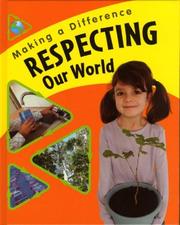 Cover of: Making a Difference, Respecting Our World (Making a Difference)