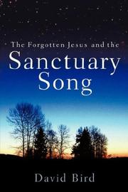 Cover of: The Forgotten Jesus and the Sanctuary Song | David Bird