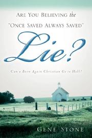 Cover of: Are You Believing the "Once Saved Always Saved" Lie?