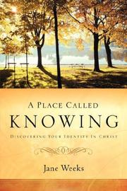 Cover of: A Place Called Knowing by Jane Weeks, Jane Weeks