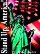 Stand Up, America!-A Grassroots Bible Study to Restore Righteousness to the Land by Carole, J Keller