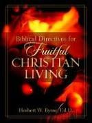 Cover of: Biblical Directives for Fruitful Christian Living by Herbert, W Byrne