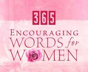 Cover of: 365 Encouraging Words for Women:  (365 Days Perpetual Calendars)