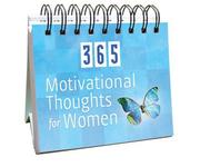 Cover of: 365 Motivational Thoughts for Women (365 Days Perpetual Calendars) by Barbour Publishing
