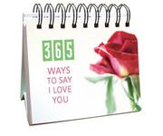 Cover of: 365 Ways to Say I Love You (365 Days Perpetual Calendars) by Barbour Publishing