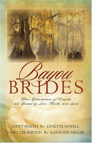 Bayou Brides by Janet Speath, Lynette Sowell, Janet Lee Barton, Kathleen Y'Barbo