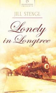 Cover of: Lonely in Longtree (Heartsong Presents #732) by Jill Stengl