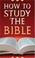 Cover of: How to Study the Bible (Value Books)