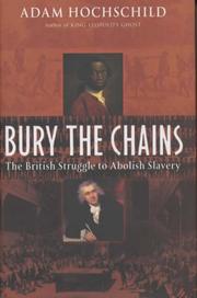 Cover of: Bury the Chains by Adam Hochschild