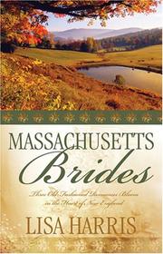 Cover of: Massachusetts Brides: Michaela's Choice/Rebecca's Heart/Adam's Bride (Heartsong Novella Collection)