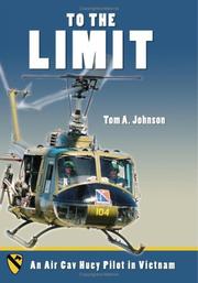 Cover of: To the Limit: An Air Cav Huey Pilot in Vietnam