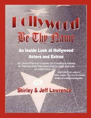 Cover of: Hollywood Be Thy Name: An Inside Look at Hollywood Actors and Extras