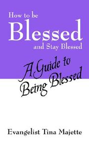 Cover of: How to be Blessed and Stay Blessed | Evangelist Tina Majette
