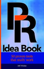 Cover of: PR Idea Book by Jeff Winke