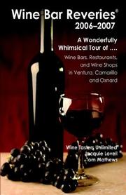 Cover of: Wine Bar Reveries - 2006: Wine Bars, Restaurants and Wine Shops in Ventura, Camarillo and Oxnard