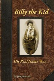 Cover of: Billy the Kid, His Real Name Was .... by Jim Johnson