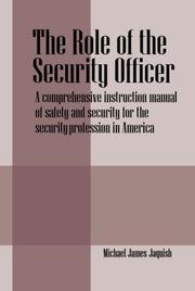 Cover of: The Role of the Security Officer: A Comprehensive Instruction Manual of Safety and Security for the Security Profession in America