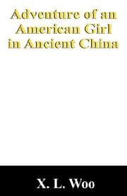 Cover of: Adventure of an American Girl in Ancient China by X. L. Woo