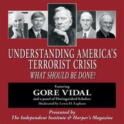 Cover of: Understanding America's Terrorist Crisis: What Should Be Done?