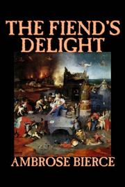 Cover of: The Fiend's Delight by Ambrose Bierce