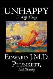 Cover of: Unhappy Far-Off Things by Edward, J.M.D. Plunkett, Lord Dunsany