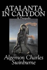 Cover of: Atalanta in Calydon, A Tragedy
