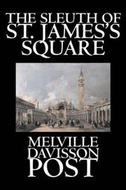 Cover of: The Sleuth of St. James's Square by Melville Davisson Post