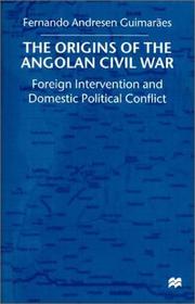 Cover of: The Origins of the Angolan Civil War: Foreign Intervention and Domestic Political Conflict