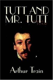 Tutt and Mr. Tutt by Arthur Train