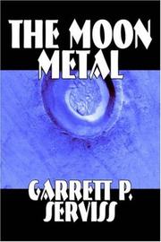 Cover of: The Moon Metal by Garrett Putman Serviss
