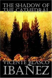 Cover of: The Shadow of the Cathedral by Vicente Blasco Ibáñez, Vicente Blasco Ibáñez